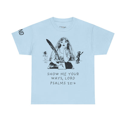 "Show Me Your Ways, Lord" Tee
