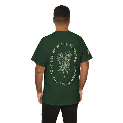 "See How the Flowers of the Field Grow" Tee