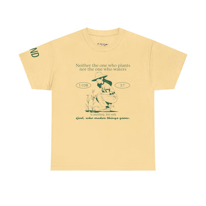 God Who Makes Things Grow Tee