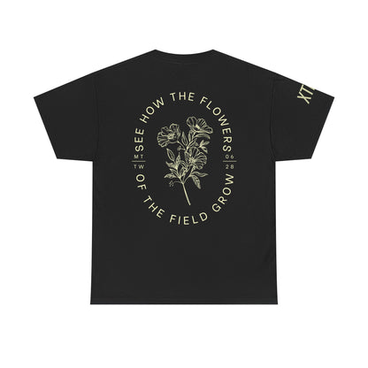 "See How the Flowers of the Field Grow" Tee
