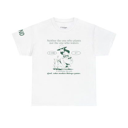 God Who Makes Things Grow Tee