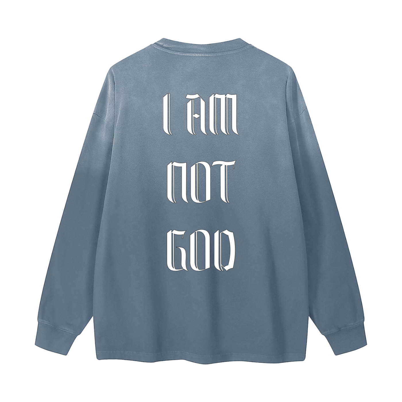 I Am Not God // Barely Lifted // Gradient Washed Long Sleeve Sweatshirt