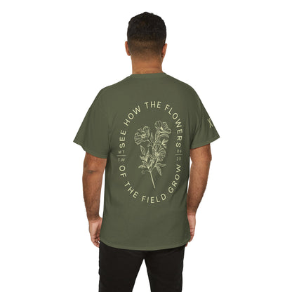"See How the Flowers of the Field Grow" Tee