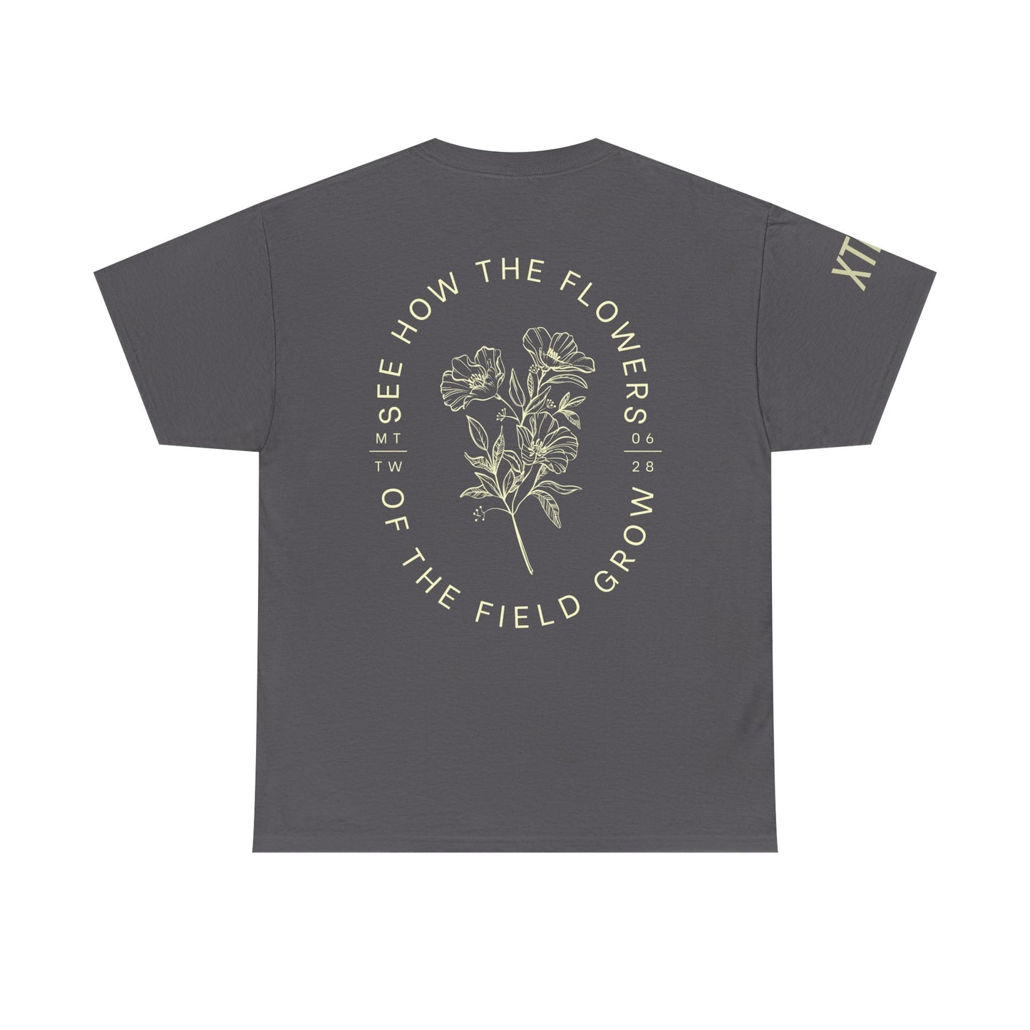 "See How the Flowers of the Field Grow" Tee