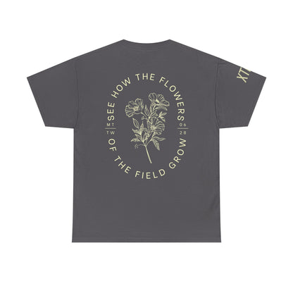 "See How the Flowers of the Field Grow" Tee