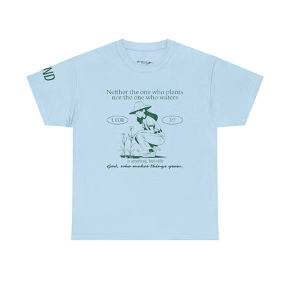 God Who Makes Things Grow Tee