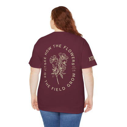 "See How the Flowers of the Field Grow" Tee