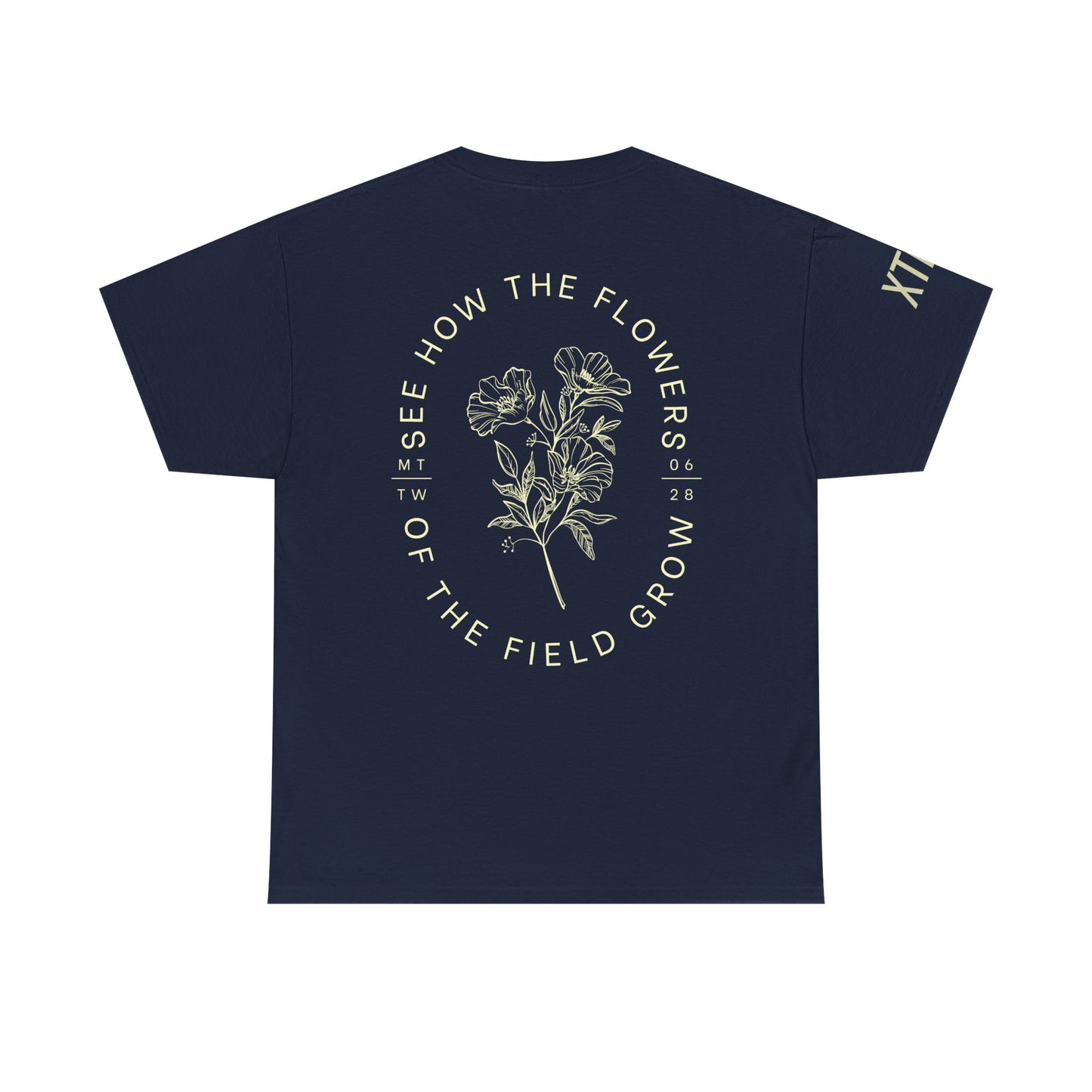 "See How the Flowers of the Field Grow" Tee