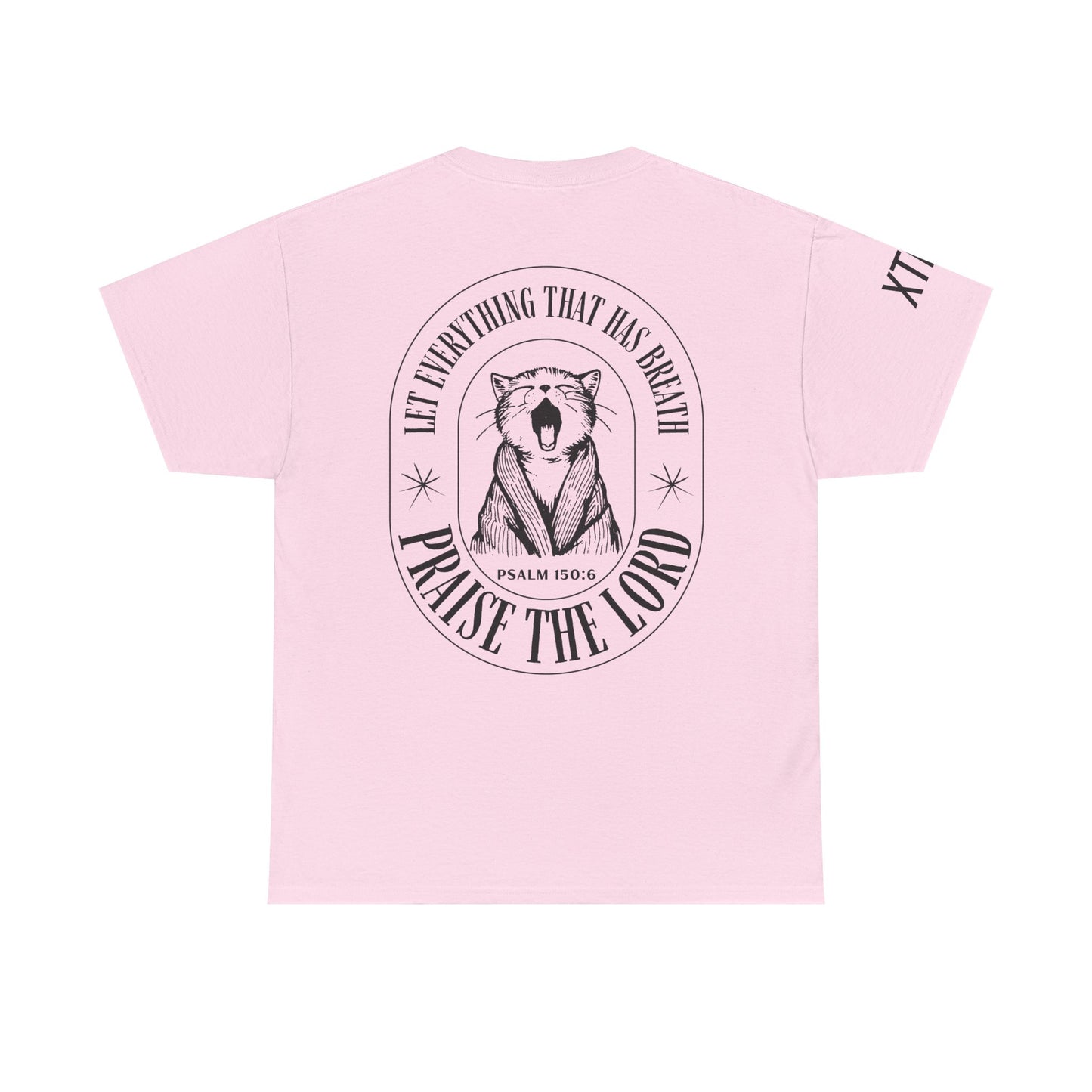 "Let Everything That Has Breath Praise The Lord" Tee