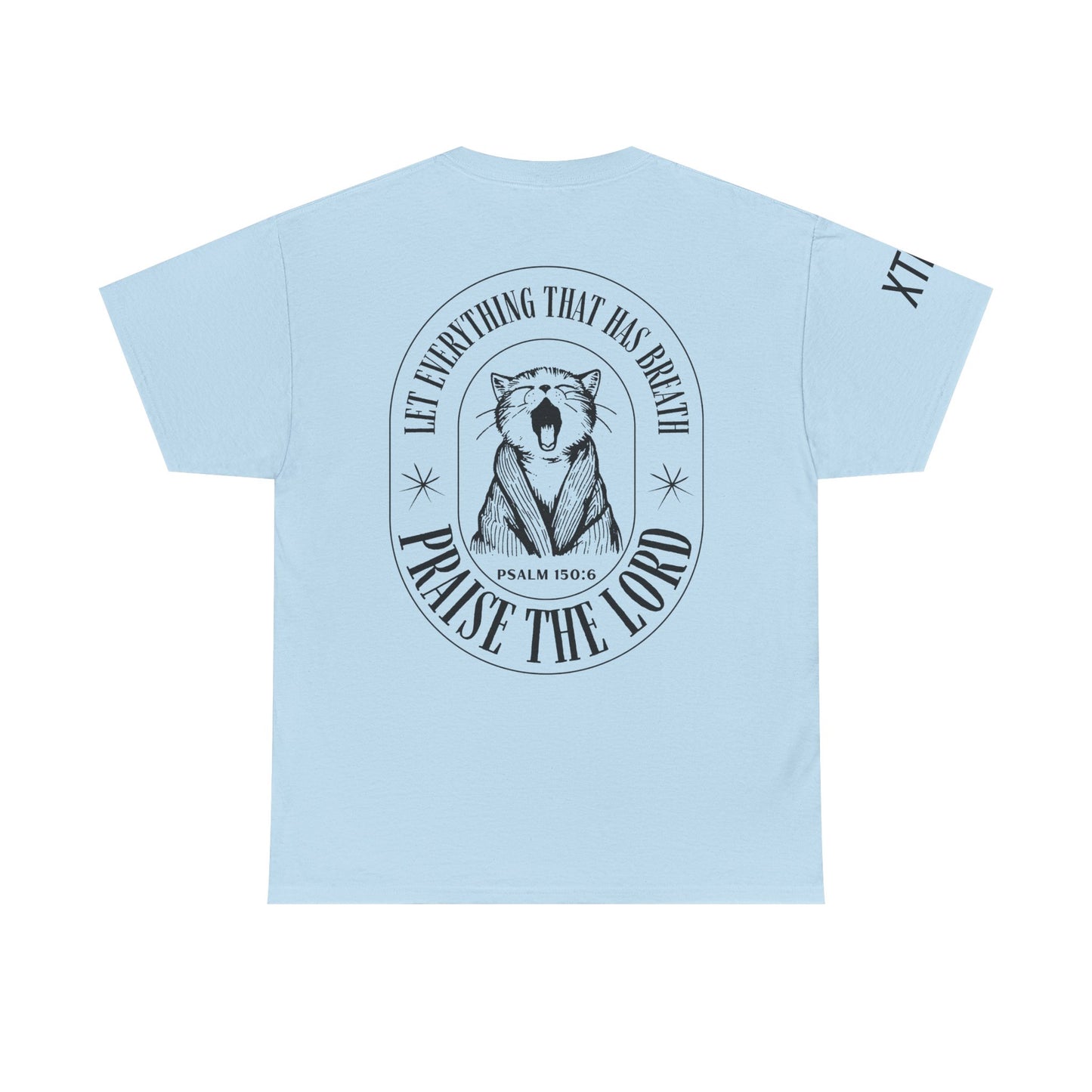 "Let Everything That Has Breath Praise The Lord" Tee